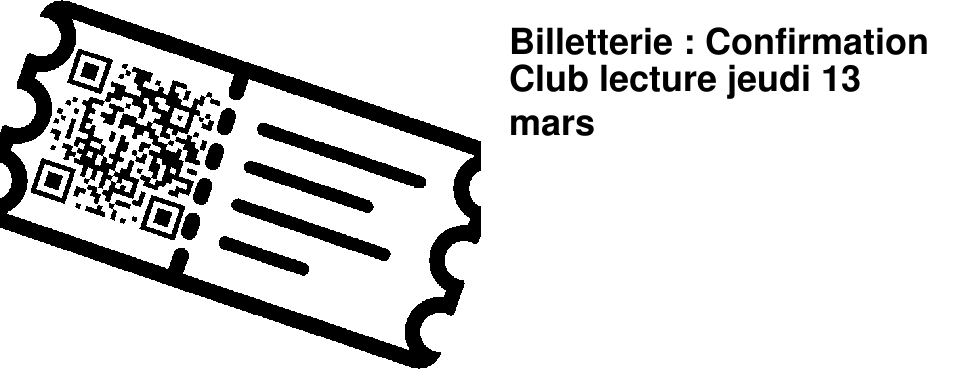 Billetterie : Confirmation Club lecture jeudi 13 mars