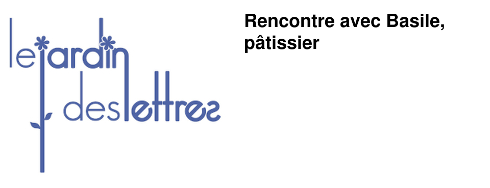 Rencontre avec Basile, p�tissier