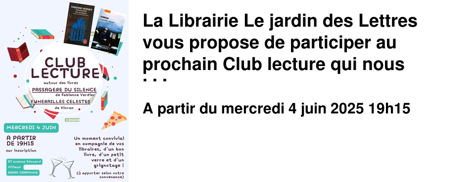 La+Librairie+Le+jardin+des+Lettres+vous+propose+de+participer+au+prochain+Club+lecture+qui+nous+emm�ne+en+Asie,+avec+"Passag�re+du+silence"+de+Fabienne+Verdier+et+"Fun�railles+c�lestes"+de+Xinran.