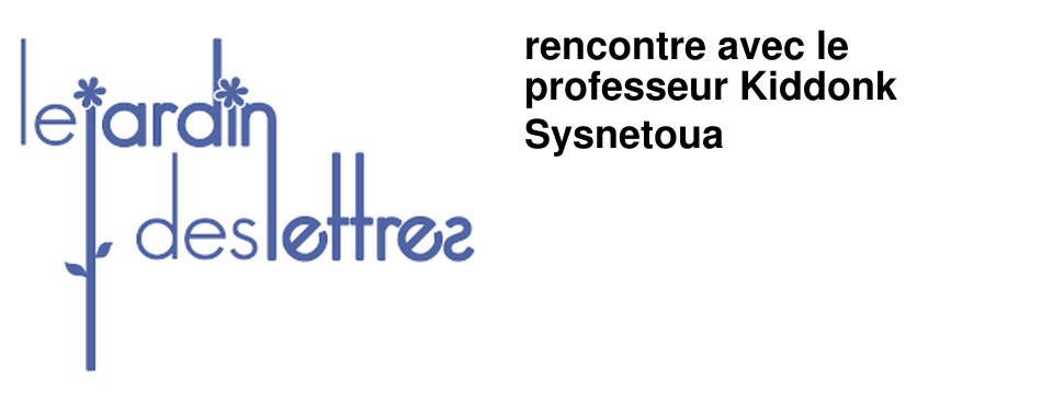 rencontre avec le professeur Kiddonk Sysnetoua