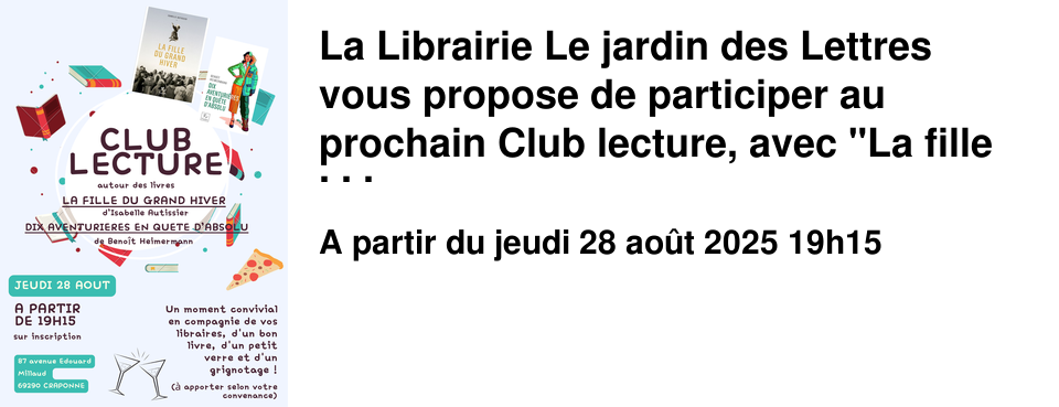 La+Librairie+Le+jardin+des+Lettres+vous+propose+de+participer+au+prochain+Club+lecture,+avec+"La+fille+du+grand+hiver"+d'Isabelle+Autissier+et+"Dix+aventuri�res+en+qu�te+d'absolu"+de+Beno�t+Heimermann.