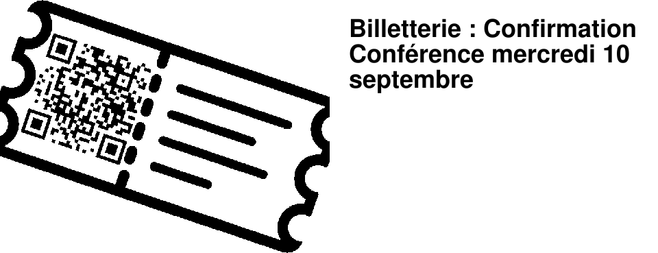 Billetterie : Confirmation Conf�rence mercredi 10 septembre