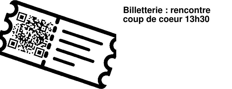 Billetterie : rencontre coup de coeur 13h30