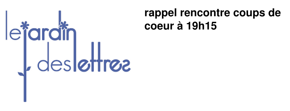 rappel rencontre coups de coeur � 19h15