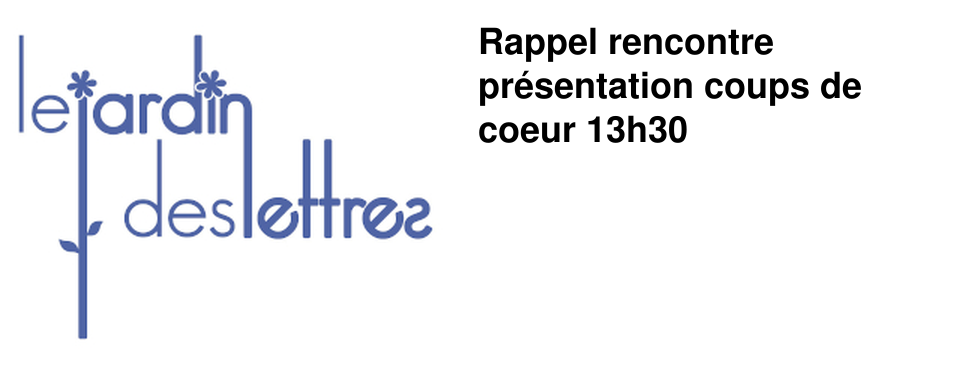 Rappel rencontre pr�sentation coups de coeur 13h30