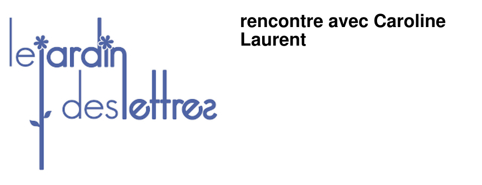 rencontre avec Caroline Laurent