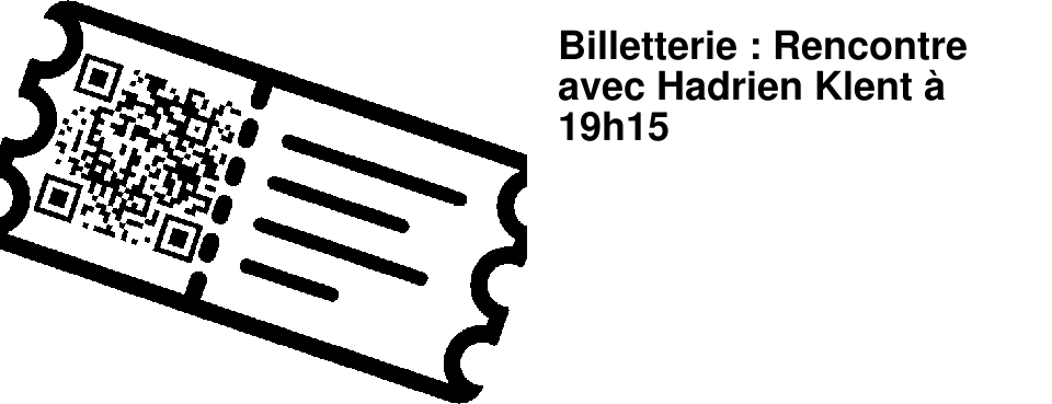 Billetterie : Rencontre avec Hadrien Klent � 19h15