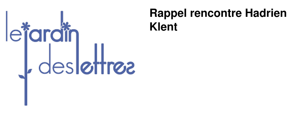 Rappel rencontre Hadrien Klent